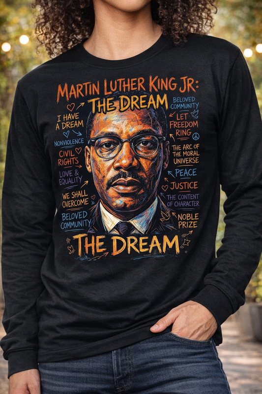 MLK “The Dream Lives On” Long Sleeve Tribute